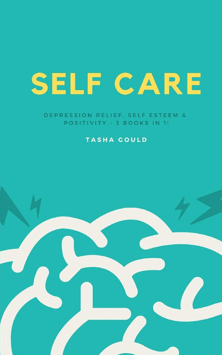 SELF CARE: Depression Relief, Self Esteem & Positivity - 3 Books in 1!