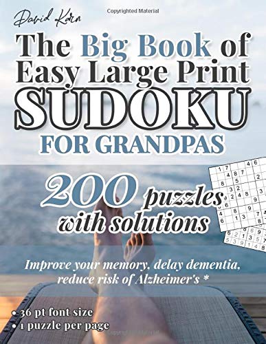 David Karn The Big Book of Easy Large Print Sudoku for Grandpas: 200 Puzzles With Solutions – Improve your memory, delay dementia, reduce risk of Alzheimer's – 36 pt font size, 1 puzzle per page