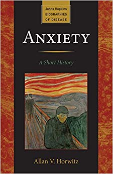 Anxiety: A Short History (Johns Hopkins Biographies of Disease)