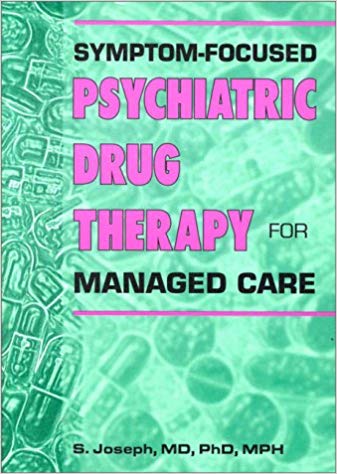 Symptom-Focused Psychiatric Drug Therapy for Managed Care: with 100 clinical cases