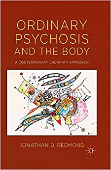 Ordinary Psychosis and The Body: A Contemporary Lacanian Approach