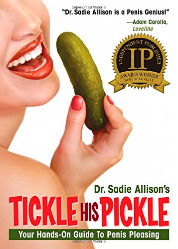 TICKLE HIS PICKLE!: Your Hands-On Guide to Penis Pleasing