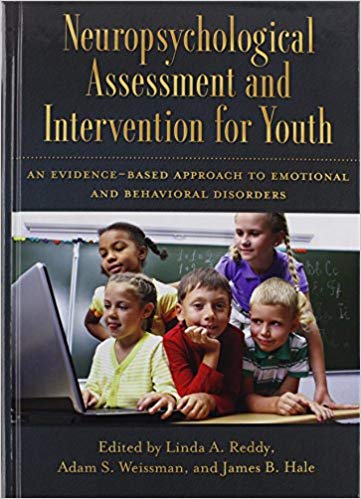 Neuropsychological Assessment and Intervention for Youth: An Evidence-Based Approach to Emotional and Behavioral Disorders