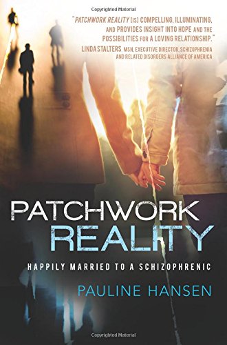 Patchwork Reality: Happily Married to a Schizophrenic