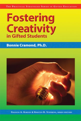 Fostering Creativity in Gifted Students (Practical Strategies in Gifted Education)