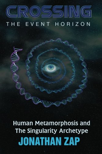 Crossing The Event Horizon: Human Metamorphosis and the Singularity Archetype
