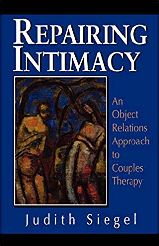 Repairing Intimacy: An Object Relations Approach to Couples Therapy: An Object Relations Approach to Couples Therapy (The Library of Object Relations)