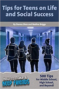 How to Make & Keep Friends: Tips for Teens on Life and Social Success (Volume 3)