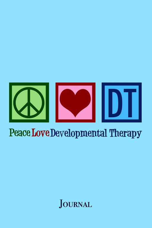 Peace Love Developmental Therapy Journal: Cute Developmental Therapist Notebook