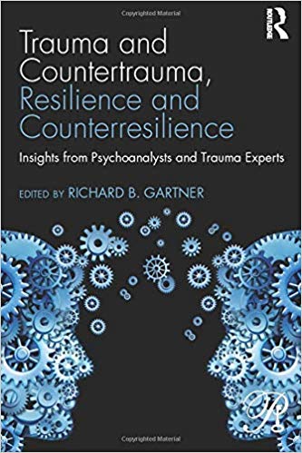 Trauma and Countertrauma, Resilience and Counterresilience (Psychoanalysis in a New Key Book Series)