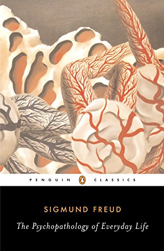 The Psychopathology of Everyday Life (Penguin Classics)