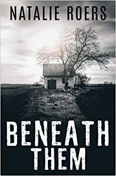 Beneath Them: Based on the Screenplay by Natalie Roers and Mali Elfman