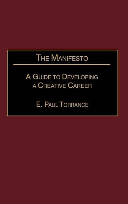 The Manifesto: A Guide to Developing a Creative Career (Publications in Creativity Research)