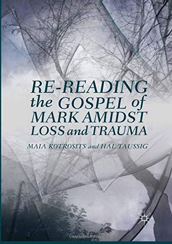 Re-reading the Gospel of Mark Amidst Loss and Trauma