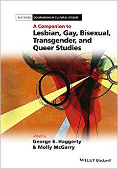 A Companion to Lesbian, Gay, Bisexual, Transgender, and Queer Studies (Blackwell Companions in Cultural Studies)