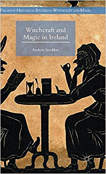 Witchcraft and Magic in Ireland (Palgrave Historical Studies in Witchcraft and Magic)
