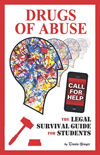 Drugs of Abuse: The Legal Survival Guide for Students