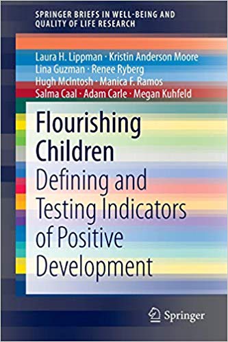 Flourishing Children: Defining and Testing Indicators of Positive Development (SpringerBriefs in Well-Being and Quality of Life Research)