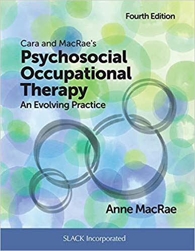 Cara and MacRae's Psychosocial Occupational Therapy: An Evolving Practice