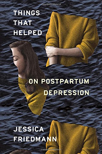 Things That Helped: On Postpartum Depression