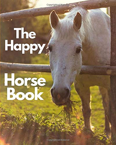 The Happy Horse Book: A colorful book for seniors with alzheimers or dementia. With many different pictures of horse animals in a big, large print for elderly people or patients to help them feel calm