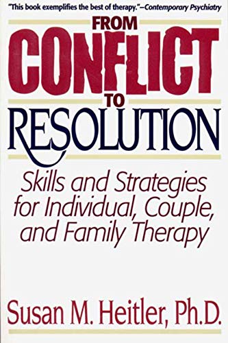From Conflict to Resolution:Skills and  Strategies for Individuals, Couples, and Family Therapy