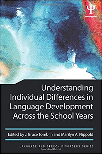Understanding Individual Differences in Language Development Across the School Years (Language and Speech Disorders)