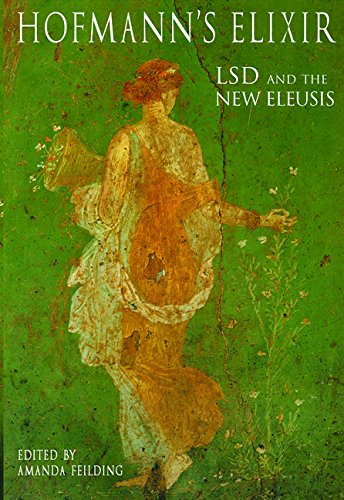 Hofmann's Elixir: LSD and the the New Eleusis (Strange Attractor Press)