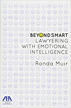 Beyond Smart: Lawyering with Emotional Intelligence