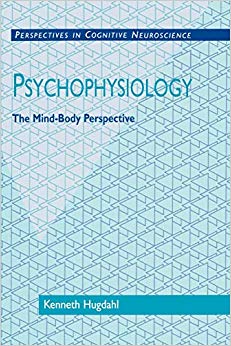 Psychophysiology: The Mind-Body Perspective (Perspectives in Cognitive Neuroscience)