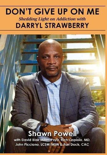 Don't Give Up on Me: Shedding Light on Addiction with Darryl Strawberry (HC)