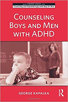 Counseling Boys and Men with ADHD (The Routledge Series on Counseling and Psychotherapy with Boys and Men)