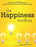 The Happiness Toolbox: 56 Practices to Find Happiness, Purpose & Productivity in Love, Work and Life