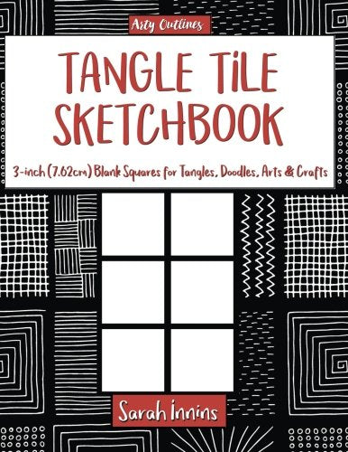 Tangle Tile Sketchbook: 3-Inch (7.62 cm) Blank Squares for Tangles, Doodles, Arts & Crafts (Arty Outlines)