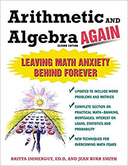 Arithmetic and Algebra Again: Leaving Math Anxiety Behind Forever