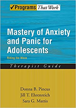 Mastery of Anxiety and Panic for Adolescents Riding the Wave, Therapist Guide (Treatments That Work)