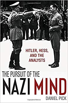 The Pursuit of the Nazi Mind: Hitler, Hess, and the Analysts