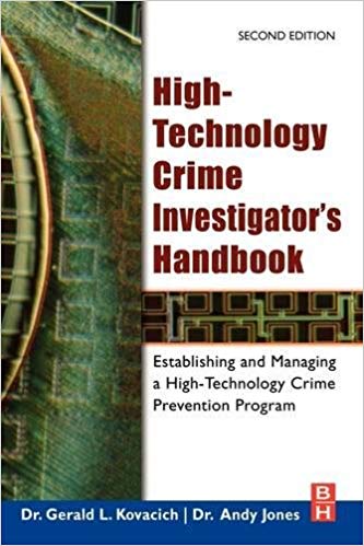High-Technology Crime Investigator's Handbook: Establishing and Managing a High-Technology Crime Prevention Program