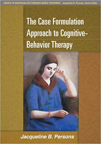 The Case Formulation Approach to Cognitive-Behavior Therapy (Guides to Individualized Evidence-Based Treatment)