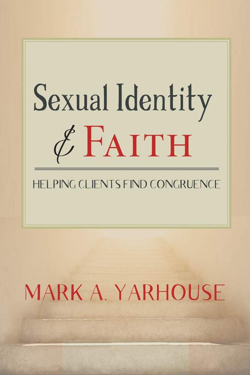 Sexual Identity and Faith: Helping Clients Find Congruence (Spirituality and Mental Health)