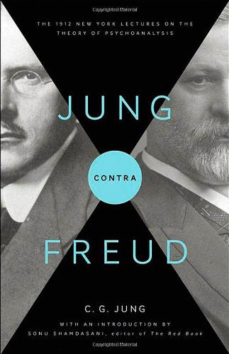 Jung contra Freud: The 1912 New York Lectures on the Theory of Psychoanalysis (Philemon Foundation Series)