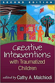 Creative Interventions with Traumatized Children, Second Edition (Creative Arts and Play Therapy)