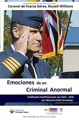 Emociones de un Criminal Anormal: Coronel de Fuerza Aérea, Russell Williams (Spanish Edition)