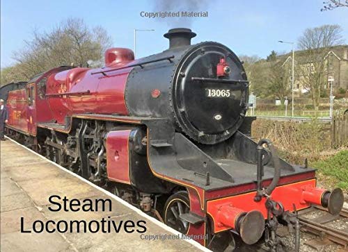 Steam Locomotives: A picture book gift for dementia sufferers or Alzheimer’s patients. Colourful photos of steam trains in the UK. 35 pages of steam railway locomotives in full colour.
