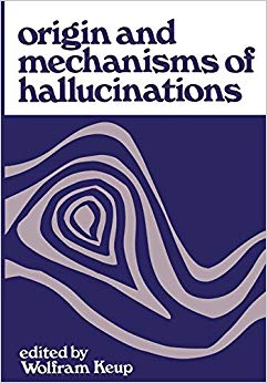 Origin and Mechanisms of Hallucinations: Proceedings of the 14th Annual Meeting of the Eastern Psychiatric Research Association held in New York City, November 14-15, 1969