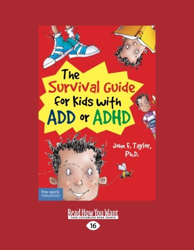 The Survival Guide for Kids With Add or ADHD: Easyread Large Edition