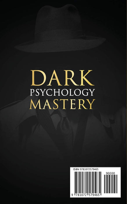 Dark Psychology Mastery: Master The Secrets Of Dark Psychology Using Covert Manipulation, Emotional Exploitation, Deception, Hypnotism, Brainwashing, Mind Games And Neurolinguistic Programming