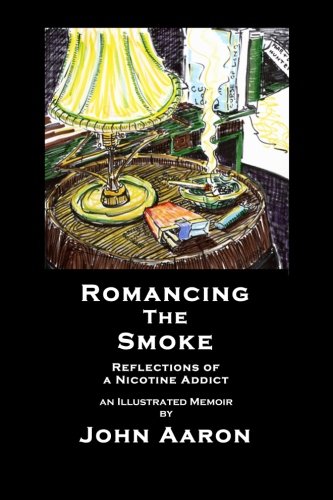 Romancing The Smoke: Reflections of a Nicotine Addict (Volume 1)