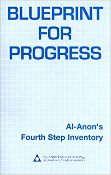 Blueprint for Progress: Al-Anon's Fourth Step Inventory
