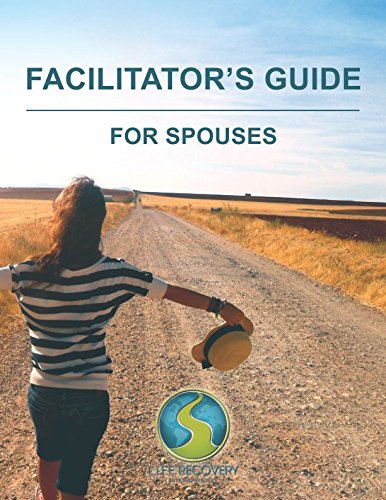 Facilitator's Guide for Spouses: Make Facilitating a Spouses of Sex Addict's Support Group a Breeze
